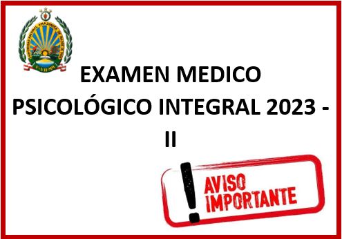 EXAMEN MEDICO - PSICOLÓGICO 2023-II